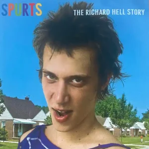 RICHARD HELL Spurts: The Richard Hell Story CD, like new Exclusive