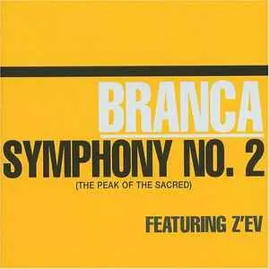 BRANCA FEATURING Z'EV Symphony No 2 The Peak Of The Sacred CD, very good plus Best Choice