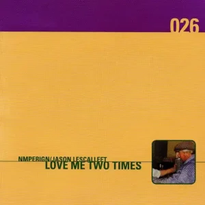 NMPERIGN / JASON LESCALLEET Love Me Two Times CD, cds very good plus Last Chance