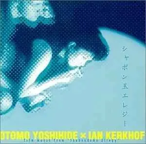 OTOMO YOSHIHIDE x IAN KERKHOF Film Music From Shabondama Elegy CD, cd like new Buy Direct