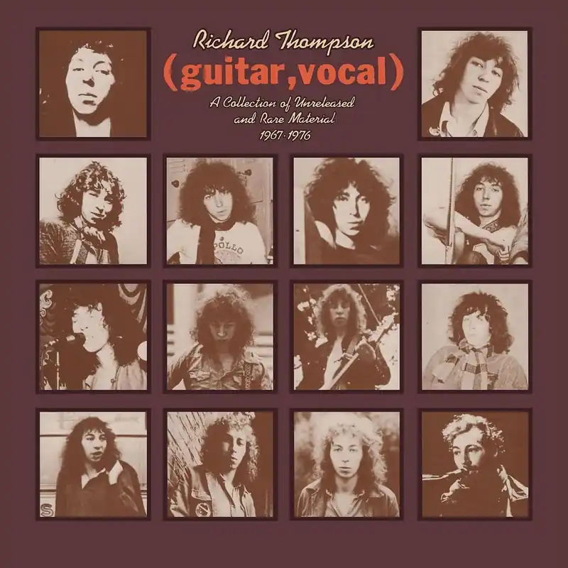 Richard Thompson (guitar,vocal) A Collection Of Unreleased and Rare Material 1967-1976 - Sealed UK 2-LP vinyl set Direct From Manufacturer