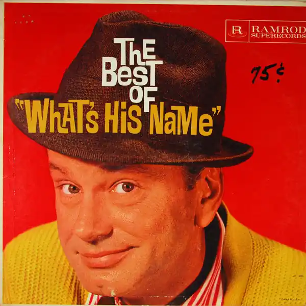 The Best Of What’s His Name While Supplies Last