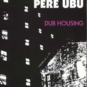 Pere Ubu Dub Housing UK Vinyl LP New Arrival