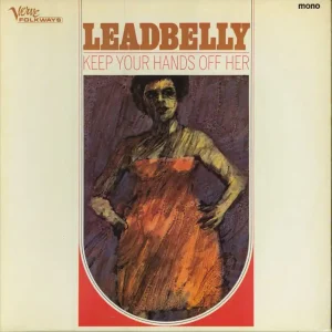 Fast Shipping Leadbelly Keep Your Hands Off Her UK Vinyl LP