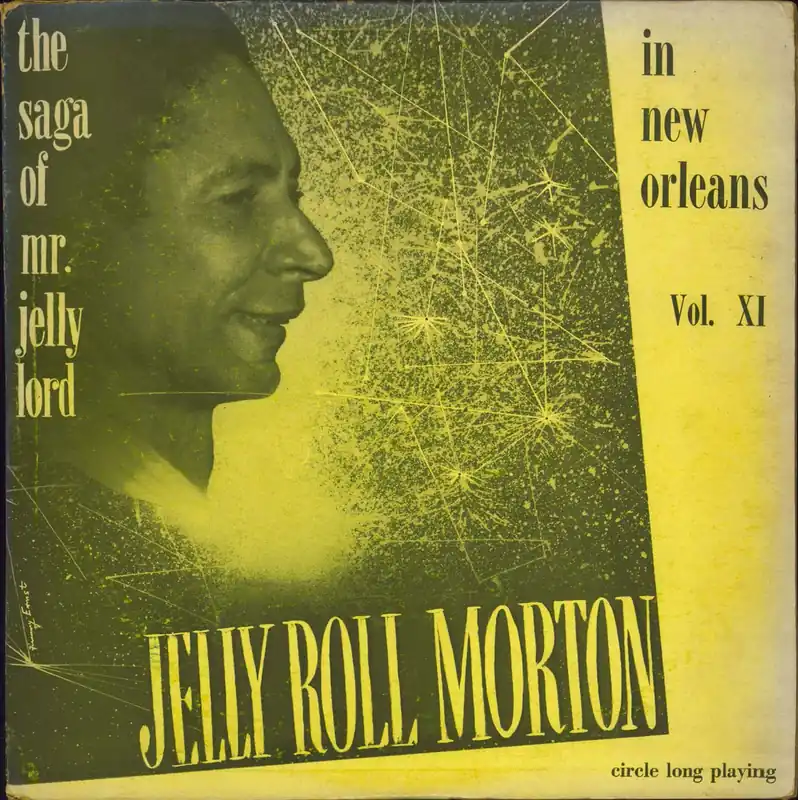 Jelly Roll Morton The Saga Of Mr. Jelly Lord - Vol. XI (In New Orleans) US Vinyl LP While Supplies Last