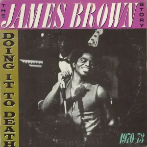 James Brown The James Brown Story - Doing It To Death 1970-73 US Vinyl LP Certified