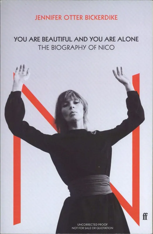 Save Now Nico You Are Beautiful And You Are Alone: Uncorrected Proof UK Promo Book