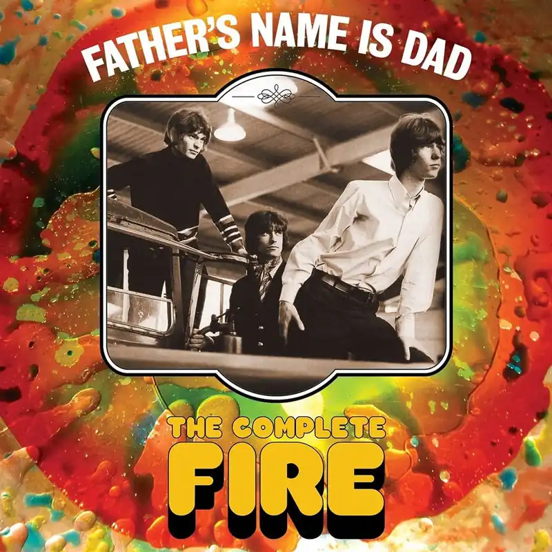 Last Chance Fire (70s) Father's Name Is Dad: The Complete Fire - Sealed UK 3-CD set