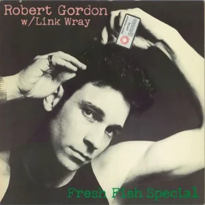 Robert Gordon Fresh Fish Special US Vinyl LP Brand New