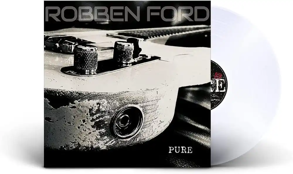 Order Now Robben Ford Pure - Crystal Clear Vinyl - Sealed UK Vinyl LP