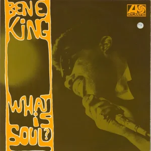 Special Offer Ben E. King What Is Soul? - Mono UK Vinyl LP
