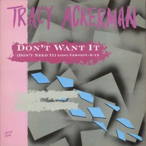 Tracy Ackerman Don't want It (Don't Need It) UK 12" vinyl In Demand