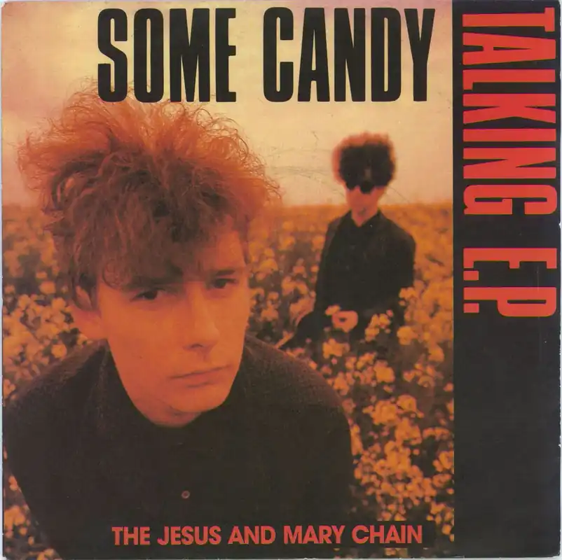 The Jesus & Mary Chain Some Candy Talking E.P. - Injection UK 7" vinyl Free Shipping
