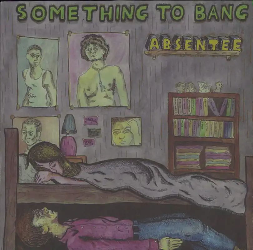 Absentee Something To Bang UK 7" vinyl Original