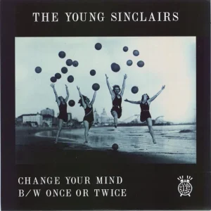 The Young Sinclairs Change Your Mind US 7" vinyl Free Shipping
