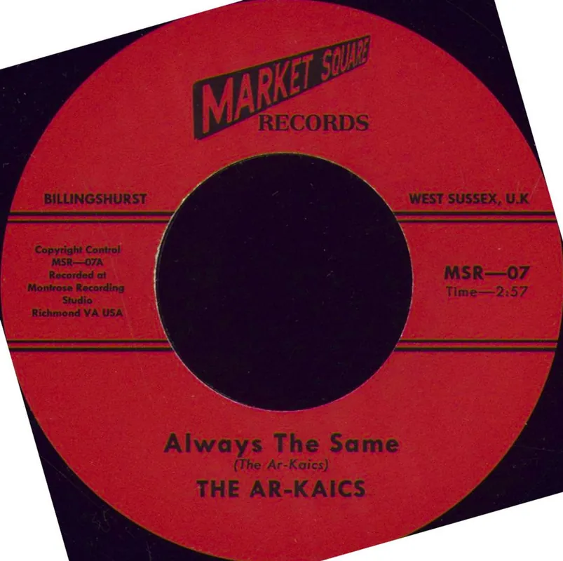 The Ar-Kaics Always The Same - Numbered UK 7" vinyl While Supplies Last