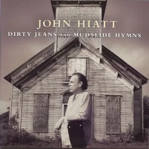Don’t Miss Out John Hiatt Dirty Jeans And Mudslide Hymns US 2-LP vinyl set