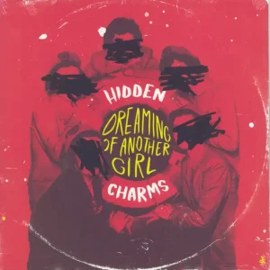 Same Day Shipping Hidden Charms (00S) Dreaming Of Another Girl - Sealed UK 7" vinyl