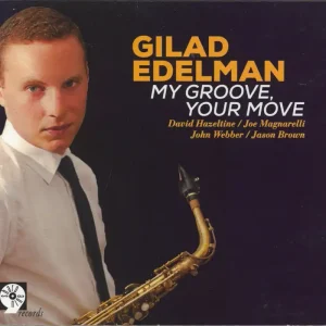 Gilad Edelman My Groove, Your Move US CD album Top Pick