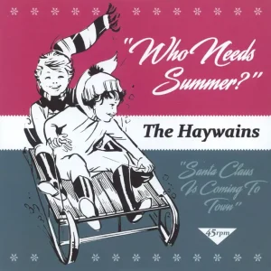 The Haywains Who Needs Summer? - Snow White Vinyl Dutch 7" vinyl Hot Picks