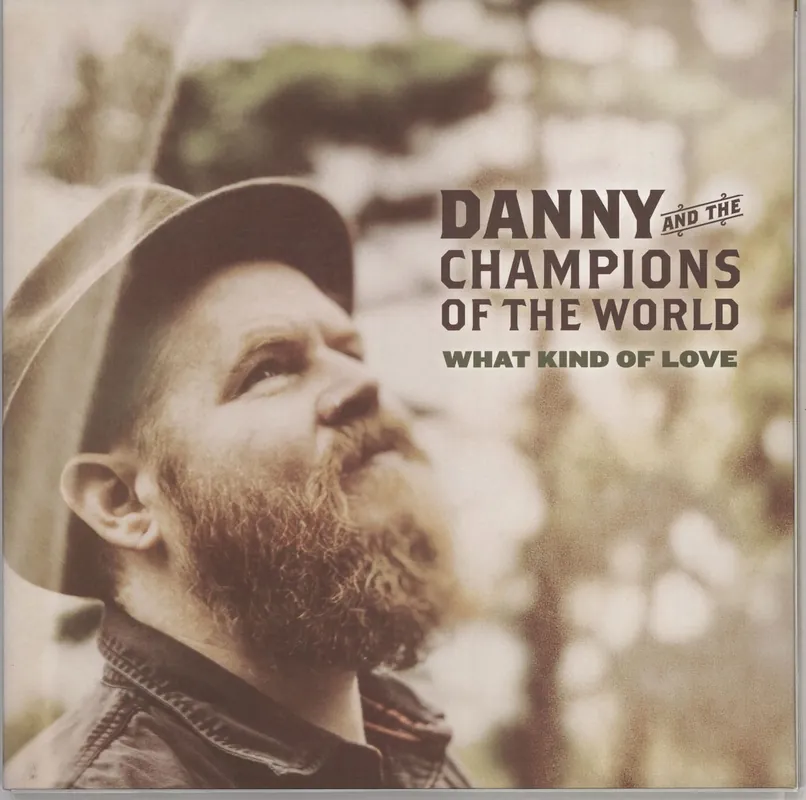 Danny & The Champions Of The World What Kind Of Love - 180gm Vinyl UK Vinyl LP Next Day Delivery
