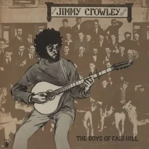 Don’t Miss Out Jimmy Crowley The Boys Of Fair Hill Irish Vinyl LP