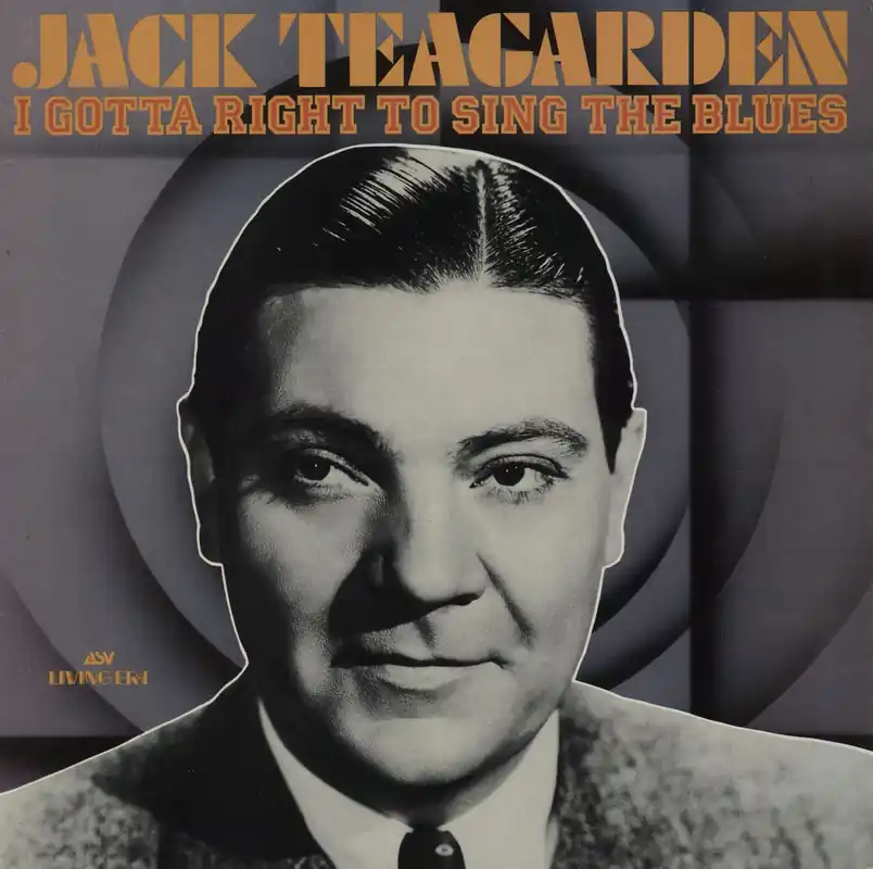 Authentic Jack Teagarden I Gotta Right To Sing The Blues UK Vinyl LP