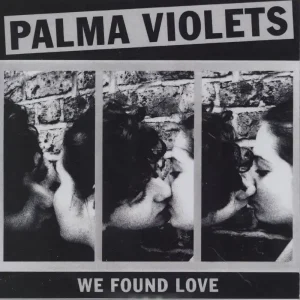 Hassle-Free Returns Palma Violets We Found Love UK Promo CD-R acetate