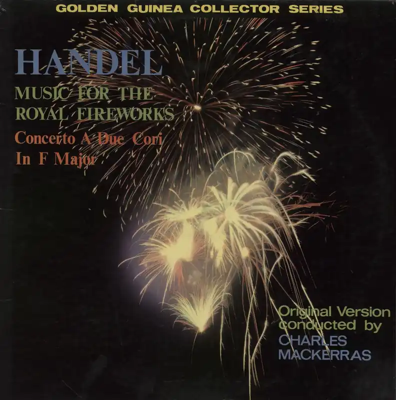 George Frideric Handel Music For The Royal Fireworks / Concerto A Due Cori in F Major UK Vinyl LP One Day Deal