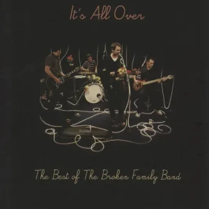 The Broken Family Band It's All Over (The Best Of The Broken Family Band) UK CD album Grab Now