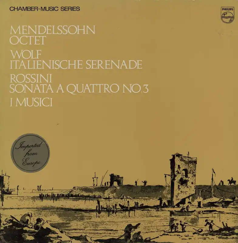 Premium I Musici Mendelssohn: Octet in E Flat, Op.20 / Wolf: Italian Serenade in G / Rossini: Sonata A Quattro No. 3 Dutch Vinyl LP