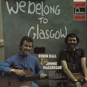 Fan Favorite Robin Hall And Jimmie MacGregor We Belong To Glasgow UK Vinyl LP
