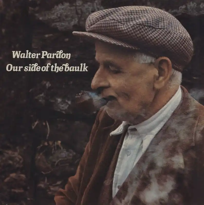 Premium Walter Pardon Our Side Of The Baulk UK Vinyl LP