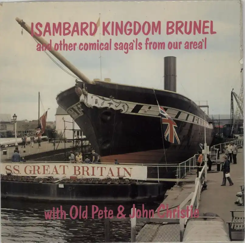 Direct From Manufacturer Old Pete & John Christie Isambard Kingdom Brunel And Other Comical Saga'ls From Our Area'l UK 7" vinyl