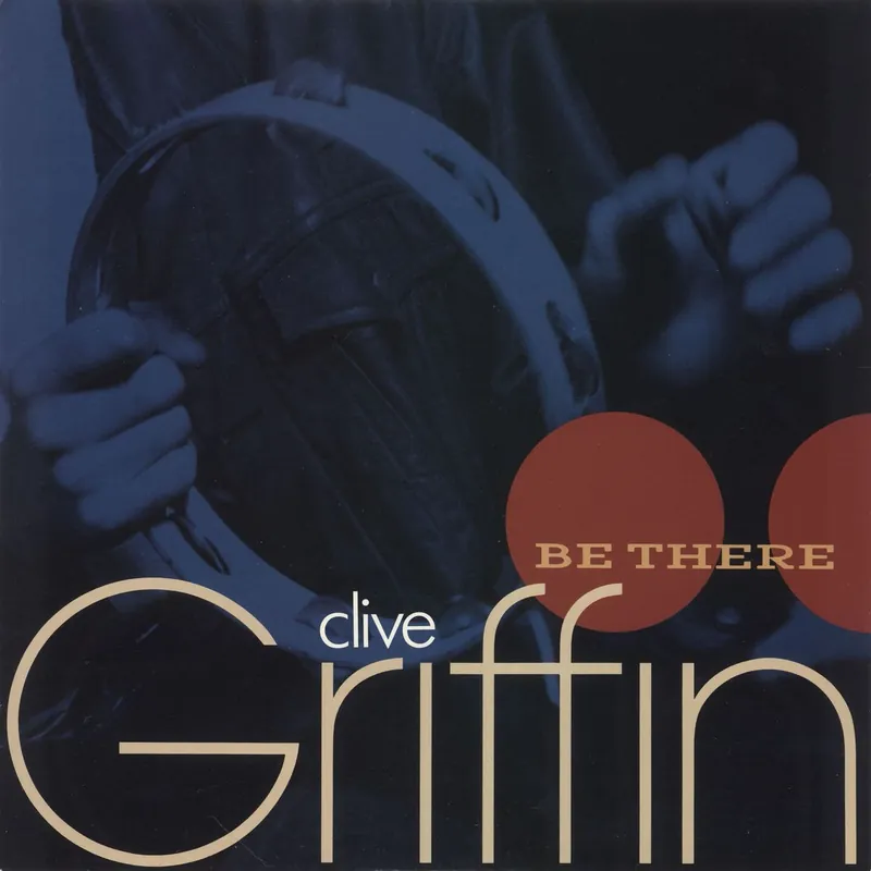 Clive Griffin Be There UK 10" vinyl Grab Now