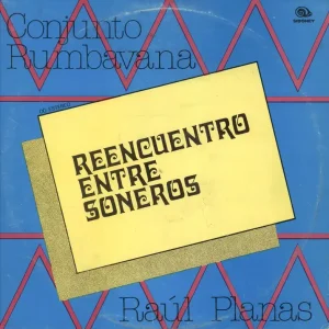 Conjunto Rumbavana Reencuentro Entre Soneros Cuban 12" vinyl Buy Today