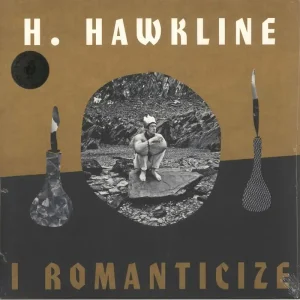 H. Hawkline I Romanticize - Sealed UK Vinyl LP Original