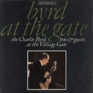 Fan Favorite Charlie Byrd Byrd At The Gate UK Vinyl LP