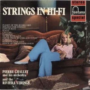 Pierre Challet And His Orchestra Strings In Hi-Fi UK Vinyl LP Premium