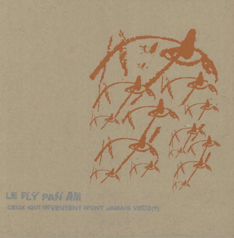 Exclusive Fly Pan Am Ceux Qui Inventent N'ont Jamais Vecu Canadian Vinyl LP