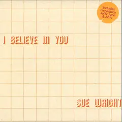 Sue Wright - I Believe In You (12" Remixes) (New Vinyl) – Sonic Boom Records Professional Grade