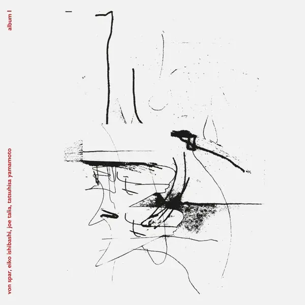 Von Spar, Eiko Ishibashi, Joe Talia, Tatsuhisa Yamamoto - Album I (New &ndash; Sonic Boom Records Luxury