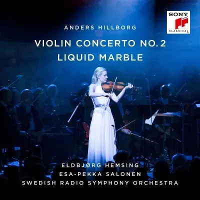 Anders Hillborg - Violin Concerto No. 2: Liquid Marble (New CD) &ndash; Sonic Boom Records Exclusive