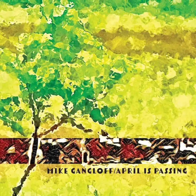 Mike Gangloff - April is Passing (New Vinyl) &ndash; Sonic Boom Records In Demand