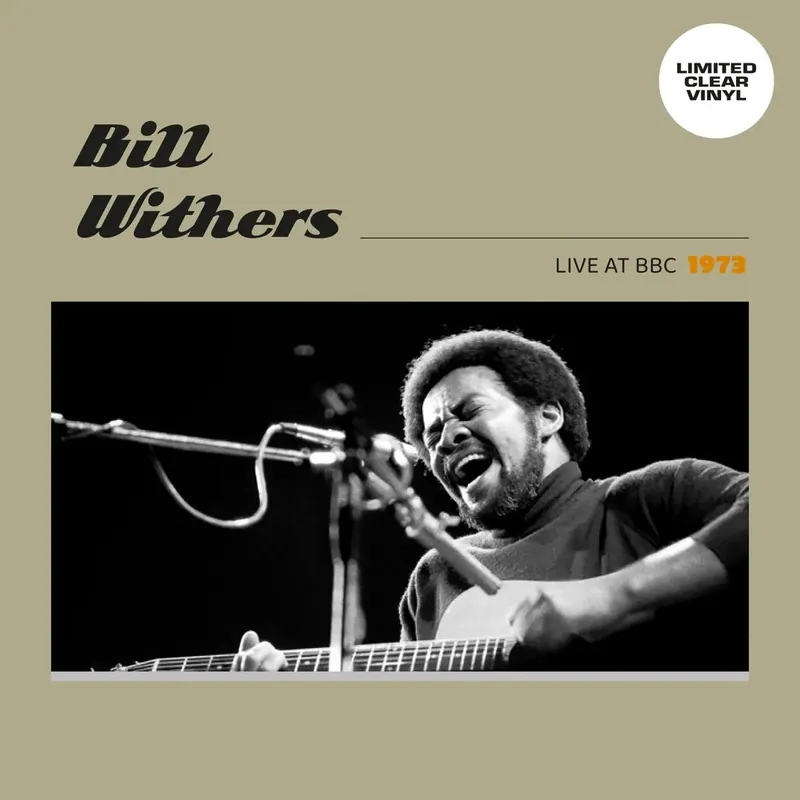 Seasonal Sale Bill Withers - Live At BBC 1973 (Limited Clear Vinyl) (New Vinyl) – Sonic Boom Records