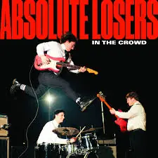 Absolute Losers - In The Crowd (New CD) &ndash; Sonic Boom Records Best Price