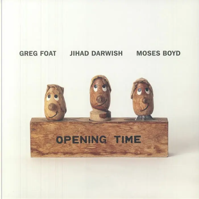 Greg Foat/Jihad Darwish/Moses Boyd - Opening Time (New Vinyl) &ndash; Sonic Boom Records Secure Checkout