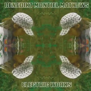 Benedikt Montiel Mathews - Electric Works (New Vinyl) &ndash; Sonic Boom Records Handmade