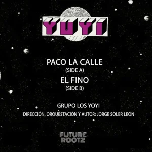 Grupo Yoyi - Paco la calle/El Fino (7") (New Vinyl) &ndash; Sonic Boom Records Reduced Price