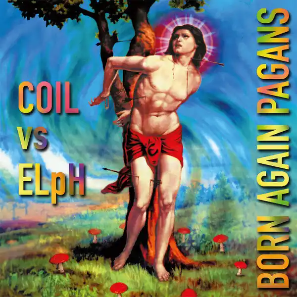 Coil/ELpH - Born Again Pagans (New CD) &ndash; Sonic Boom Records Factory Price